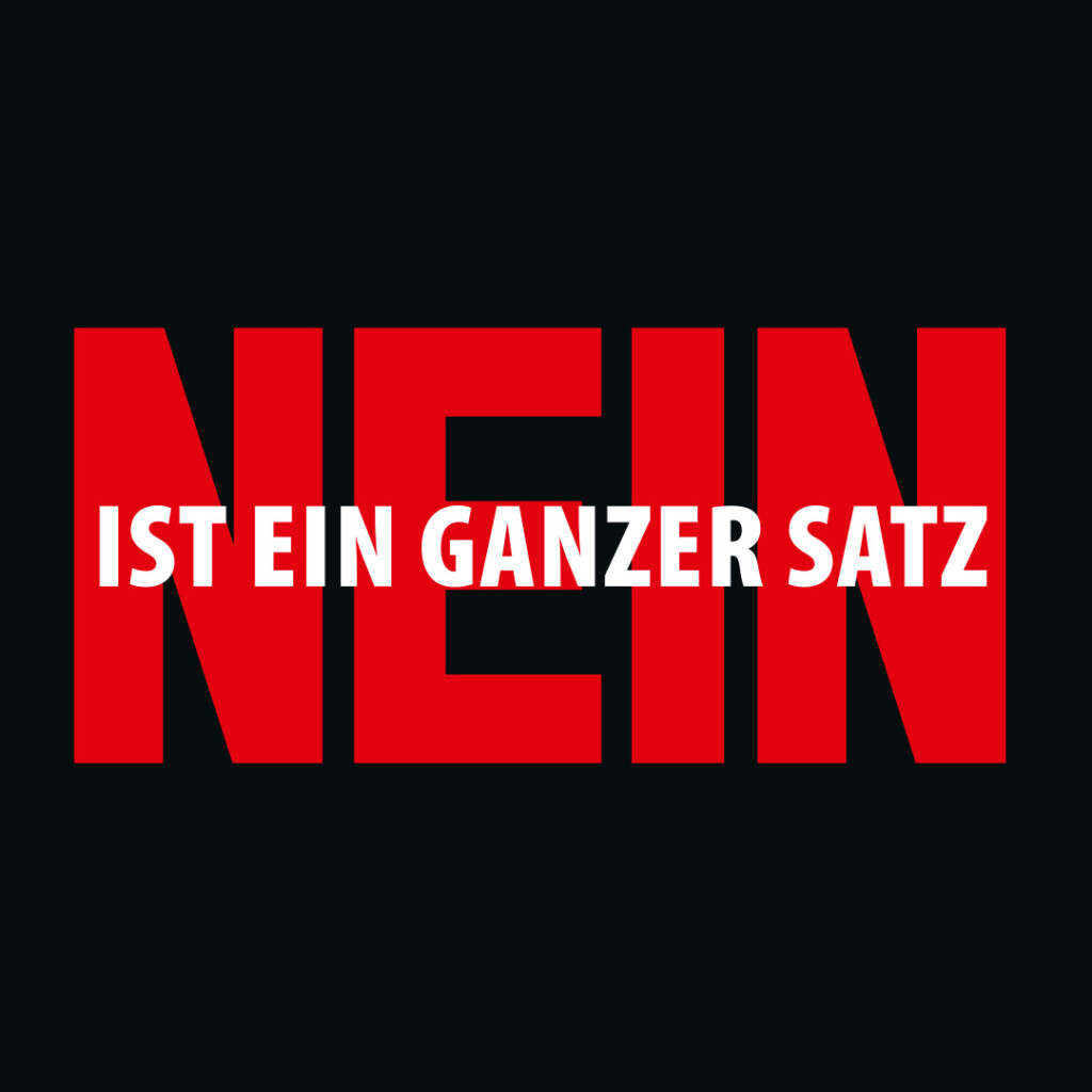 Schriftzug: Nein ist ein ganzer Satz
